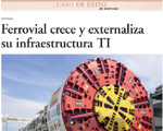 Ferrovial crece y externaliza su infraestructura TI